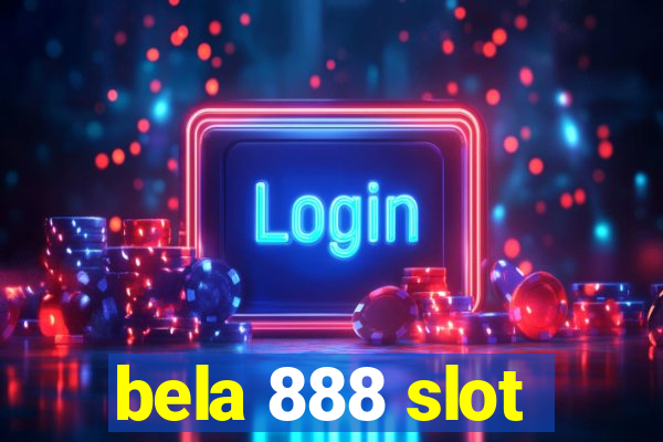 bela 888 slot